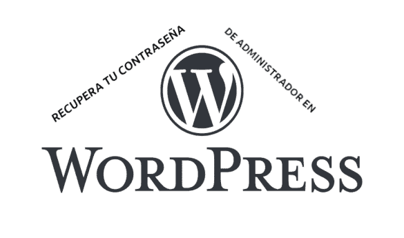 como recuperar tu contraseña de administrador en Wordpress