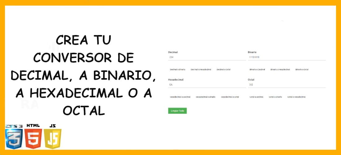 Crea tu conversor de números binarios, decimales, hexadecimales u octales
