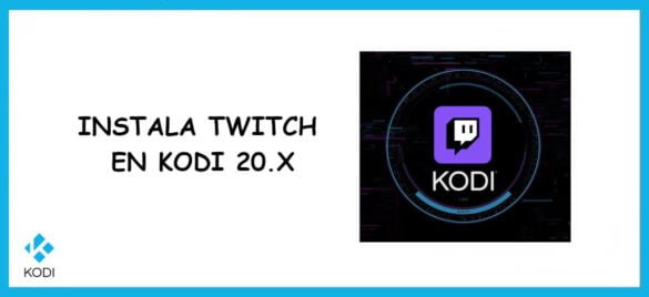 about cómo instalar Twitch en Kodi 20.x